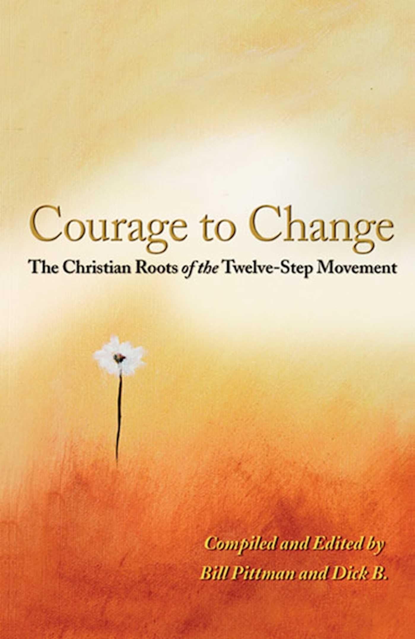 Courage To Change: The Christian Roots of the Twelve-Step Movement Social Sciences