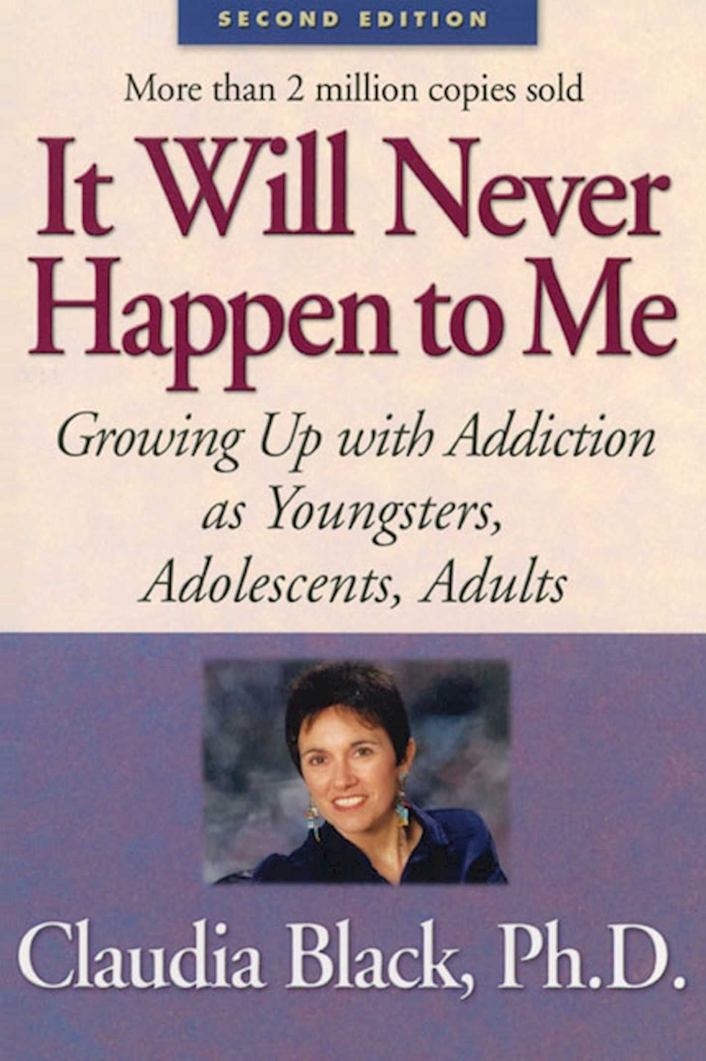 It Will Never Happen to Me: Growing Up with Addiction As Youngsters, Adolescents, Adults Social Sciences