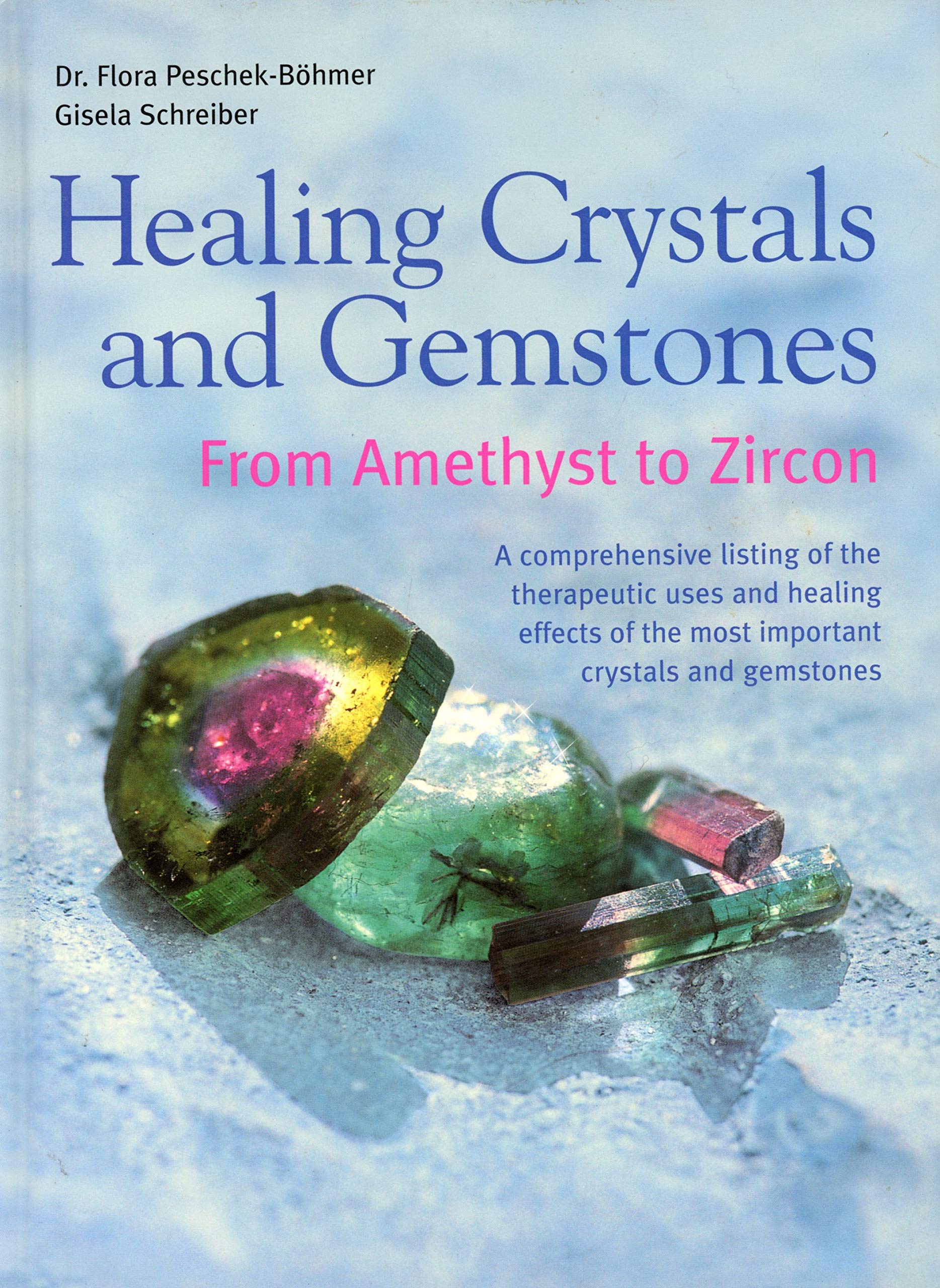 Healing Crystals and Gemstones: From Amethyst to Zircon Religion & Esotericism