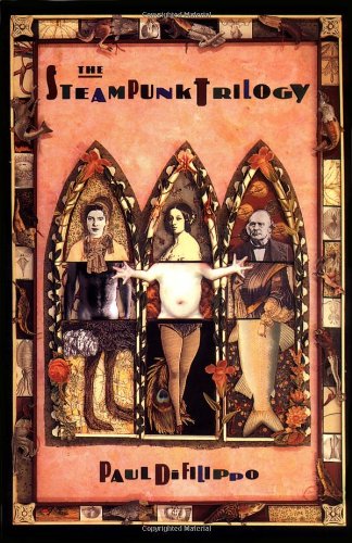 The Steampunk Trilogy (Di Filippo, Paul) Cyberpunk & Steampunk