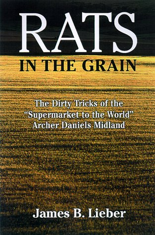 Rats in the Grain: The Dirty Tricks of the Supermarket to the World, Archer Daniels Midland Law