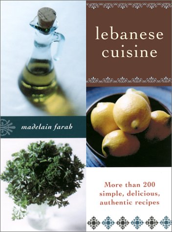Lebanese Cuisine: More than 200 Simple, Delicious, Authentic Recipes book
