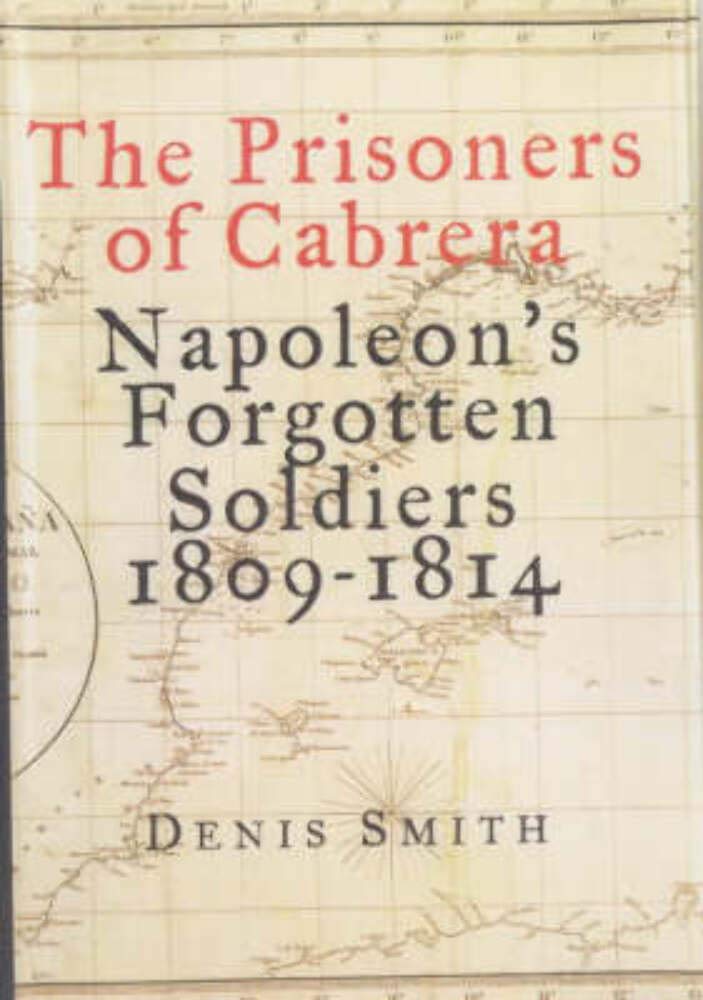The Prisoners of Cabrera: Napoleon's Forgotten Soldiers 1809-1814 Contemporary literature