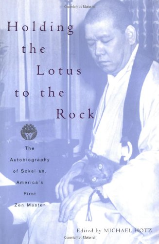 Holding the Lotus to the Rock: The Autobiography of Sokei-an, America's First Zen Master Politics & Society