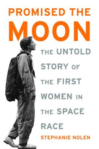 Promised the Moon: The Untold Story of the First Women in the Space Race Social Sciences