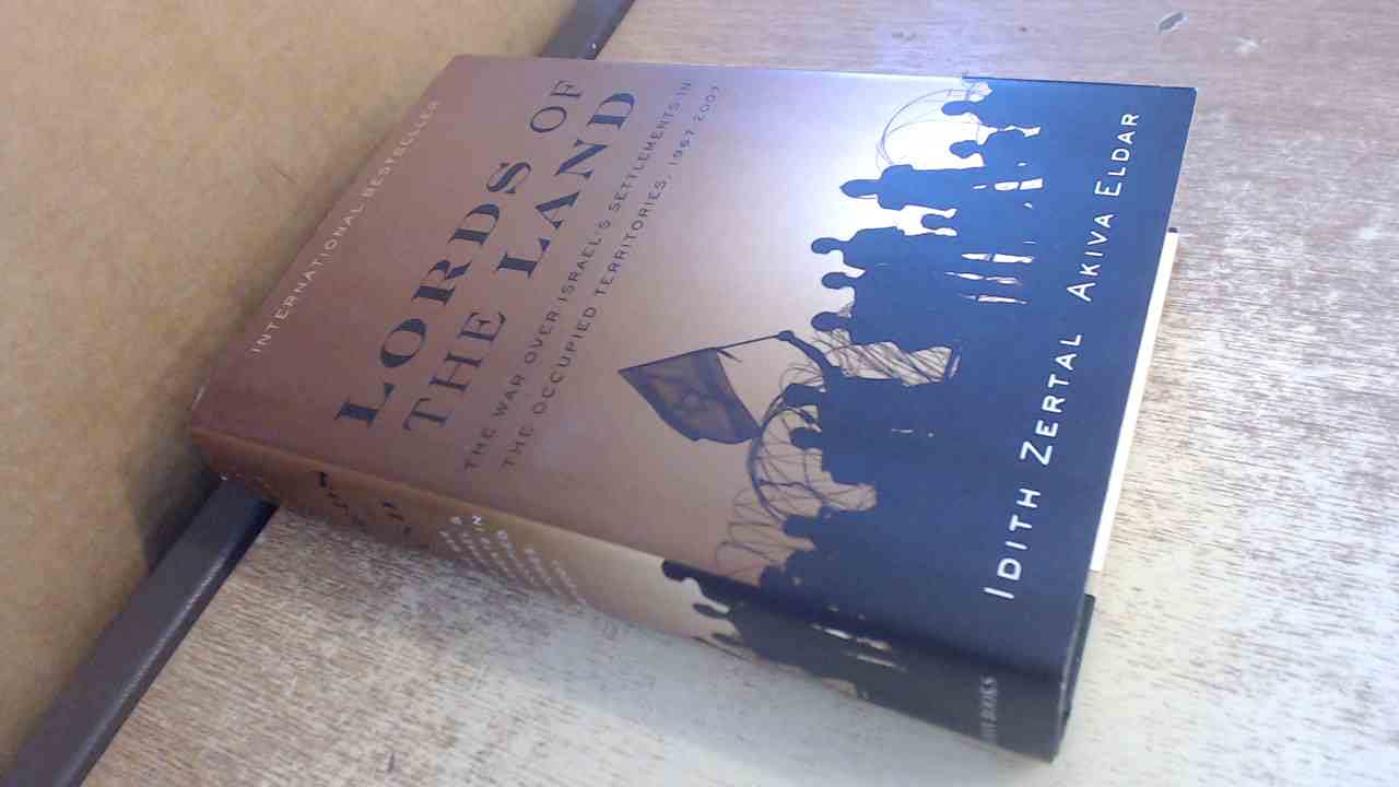 Lords of the Land: The War for Israel's Settlements in the Occupied Territories, 1967-2007 Social Sciences