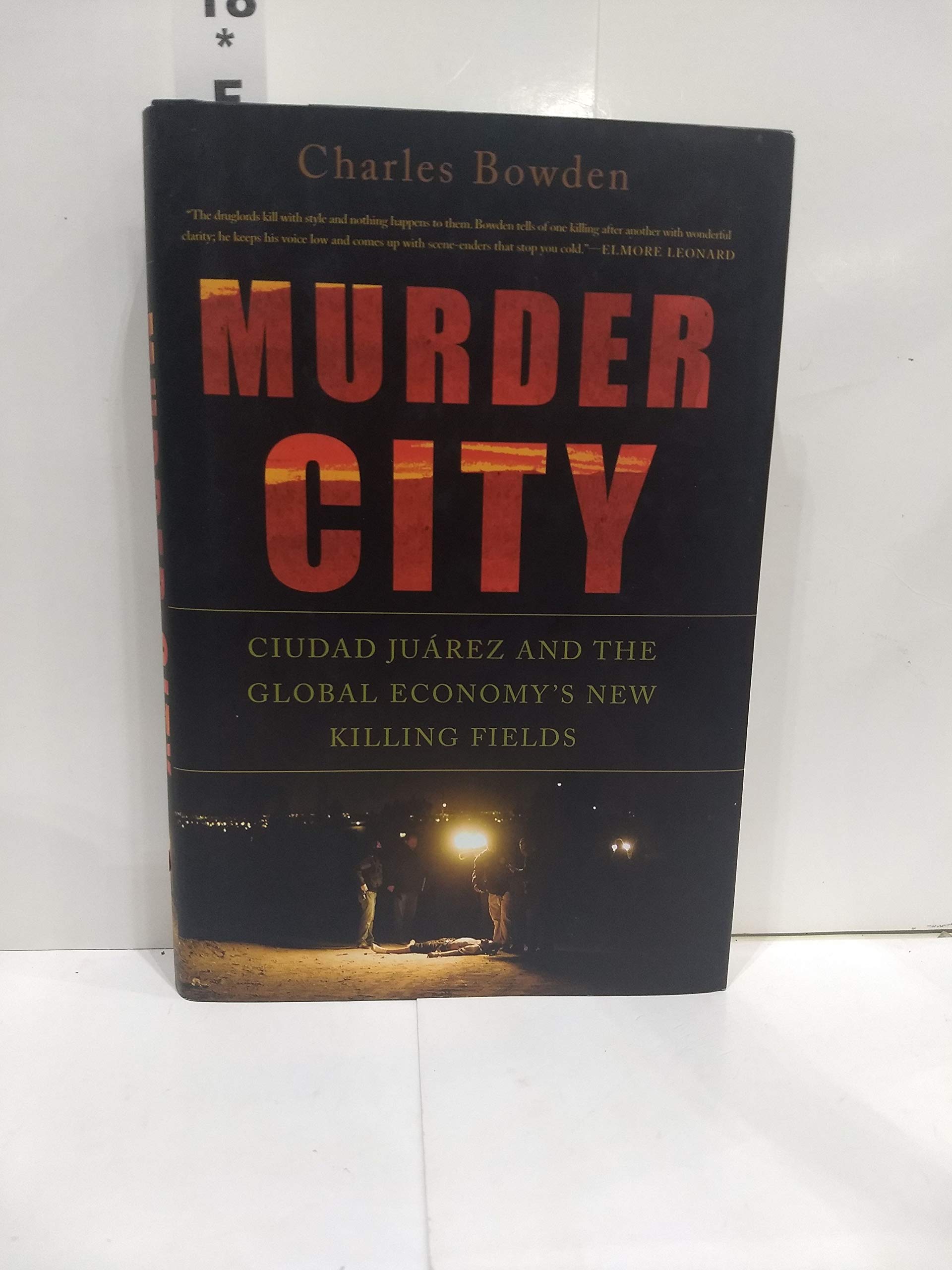 Murder City: Ciudad Juarez and the Global Economy's New Killing Fields Law
