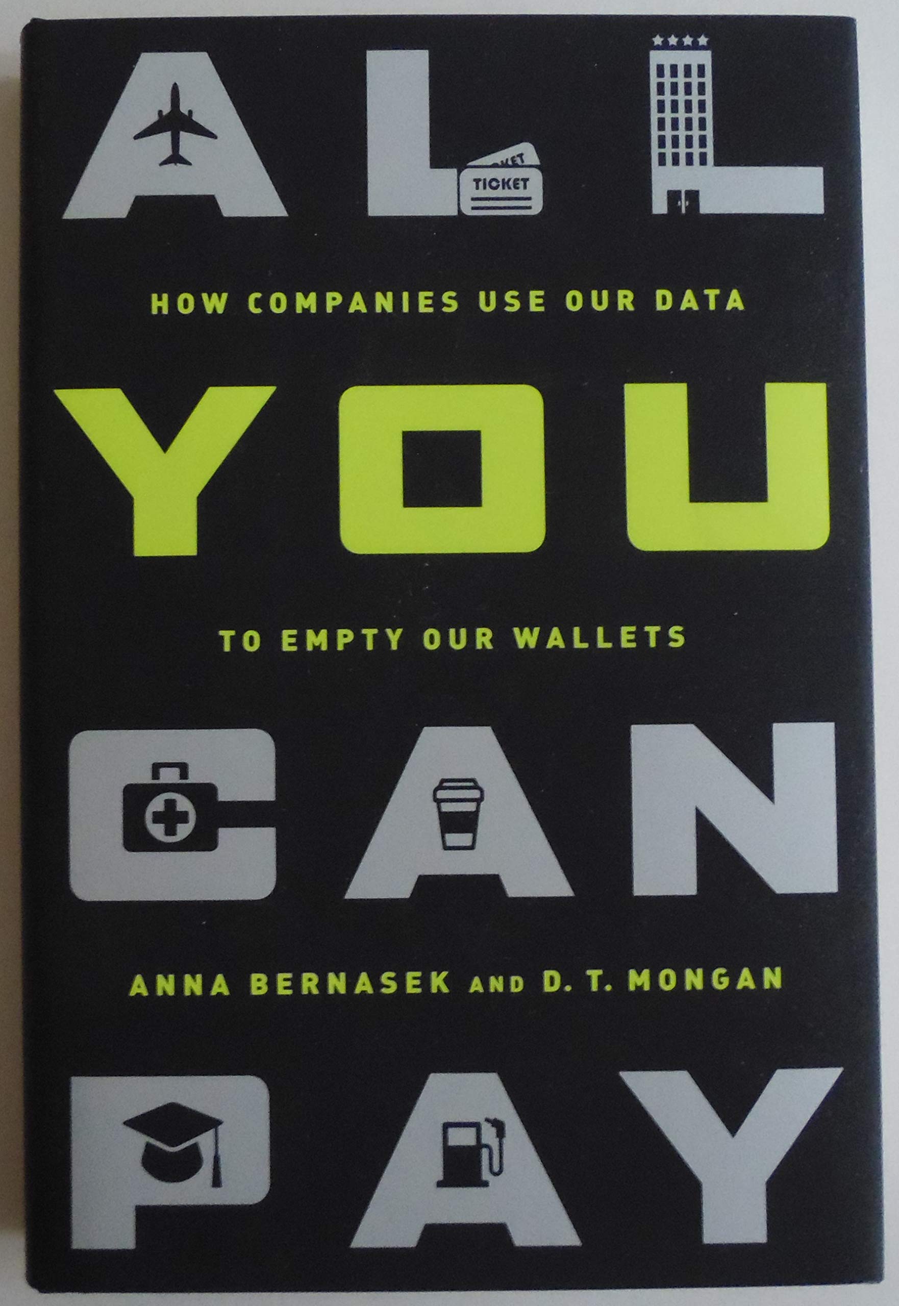 All You Can Pay: How Companies Use Our Data to Empty Our Wallets Social Sciences
