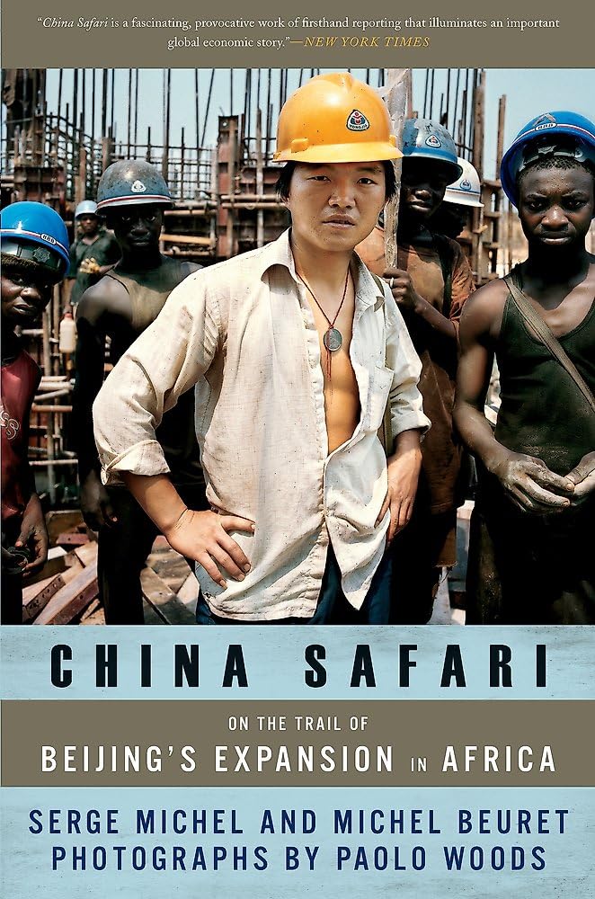 China Safari: On the Trail of Beijing's Expansion in Africa Business, Finance & Career