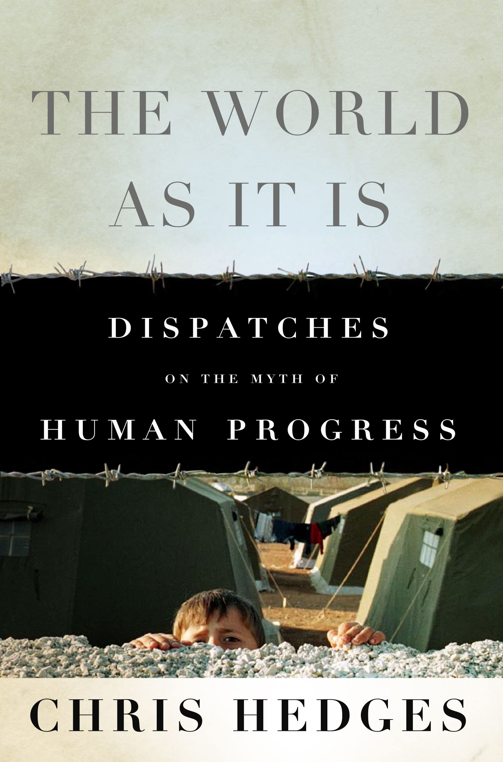 The World As It Is: Dispatches on the Myth of Human Progress Social Sciences