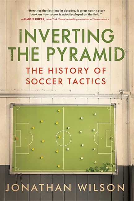 Inverting The Pyramid: The History of Soccer Tactics Learning & Reference