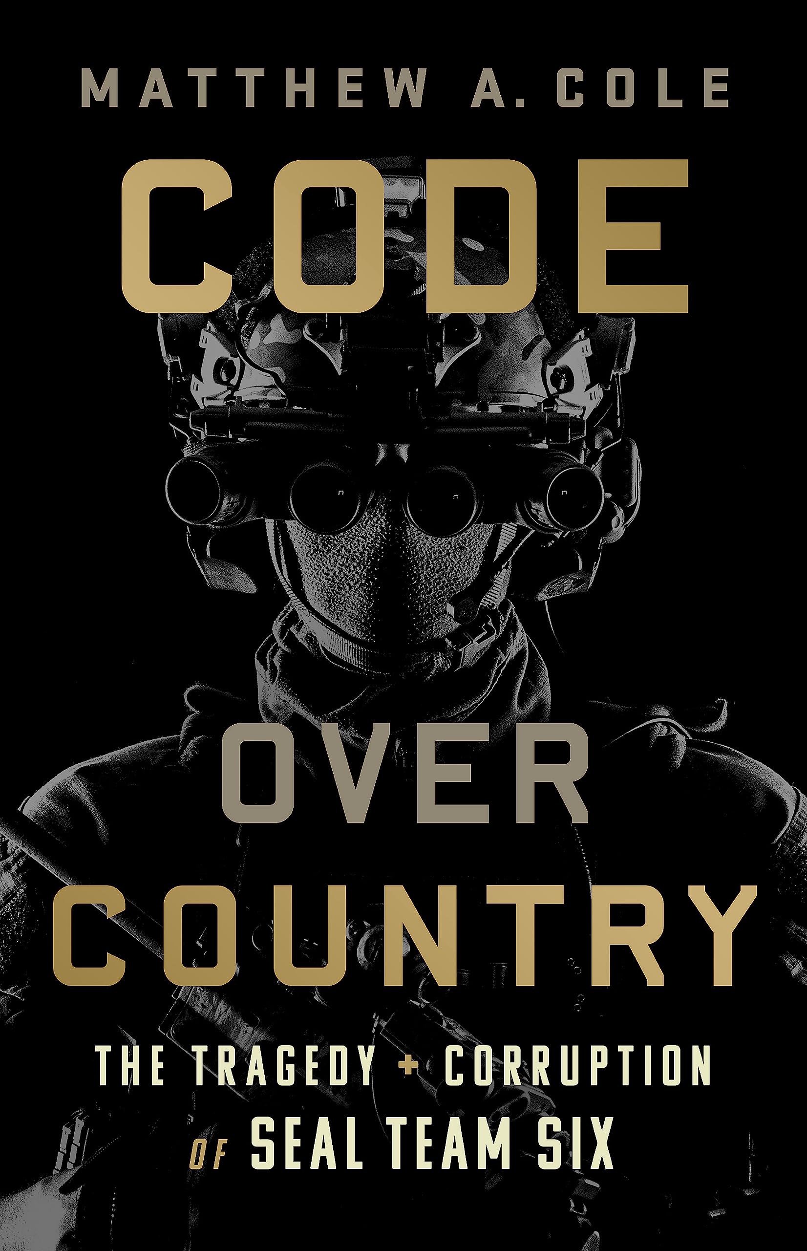 Code Over Country: The Tragedy and Corruption of SEAL Team Six Social Sciences