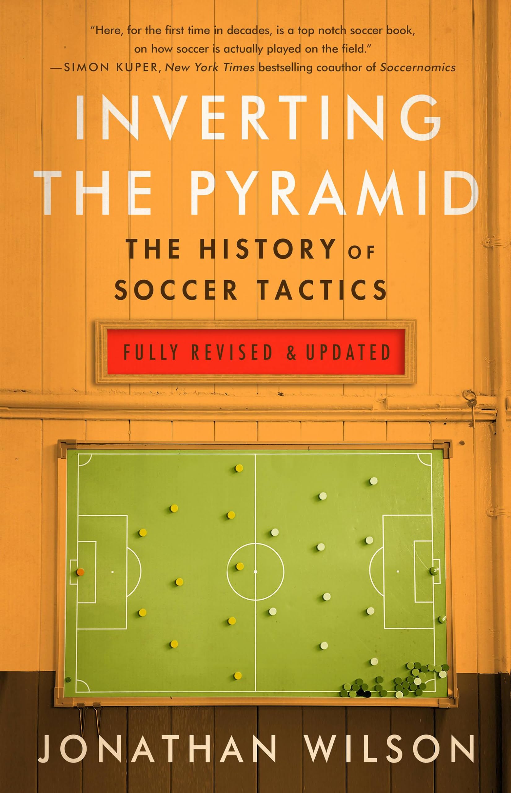Inverting The Pyramid: The History of Soccer Tactics Politics & History