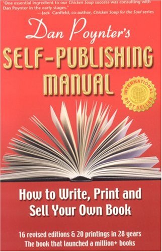 Dan Poynter's Self-publishing Manual: How to Write, Print, And Sell Your Own Book book