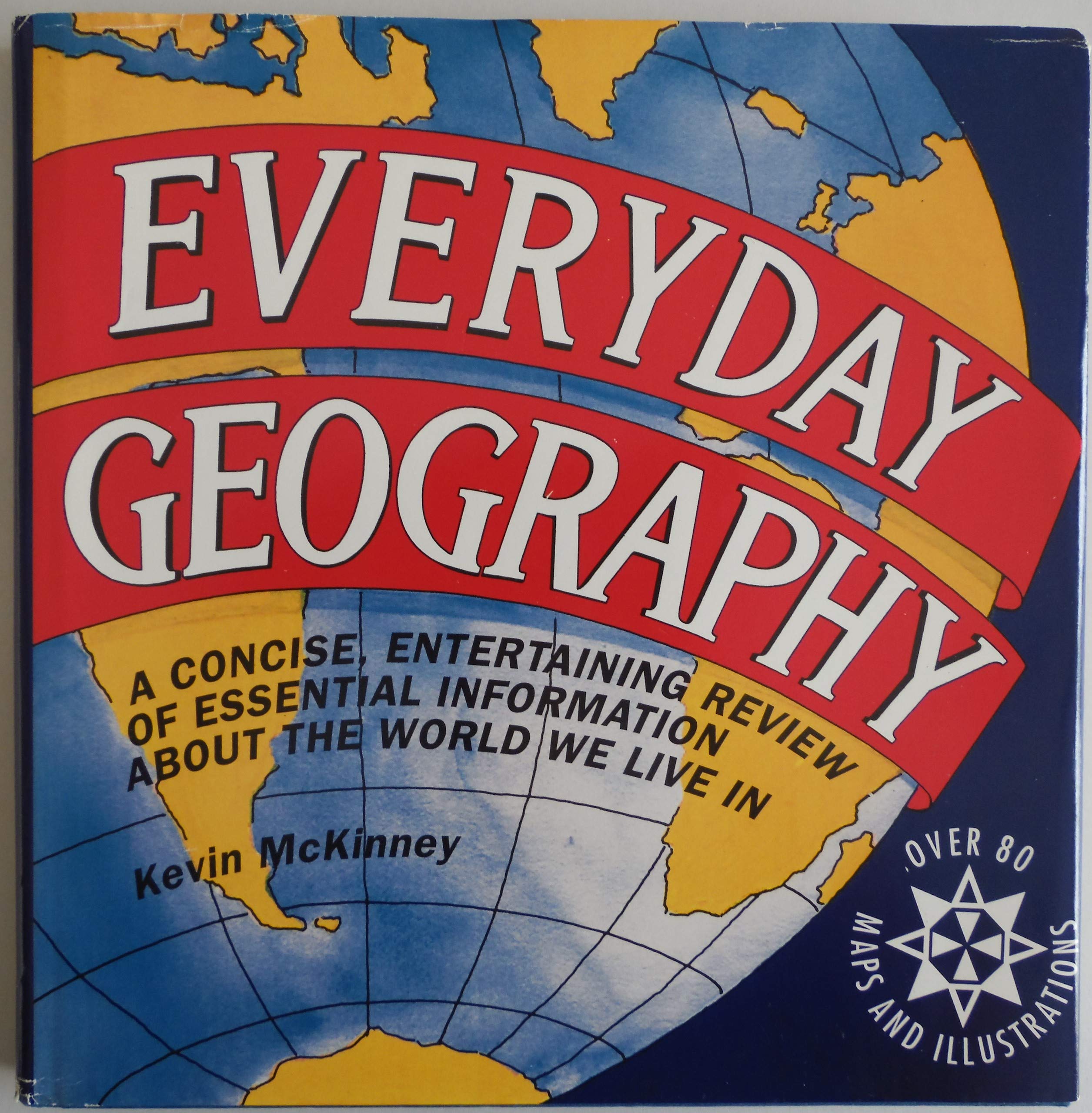 Everyday Geography: A Concise, Entertaining Review of Essential Information about the World We Live In Books