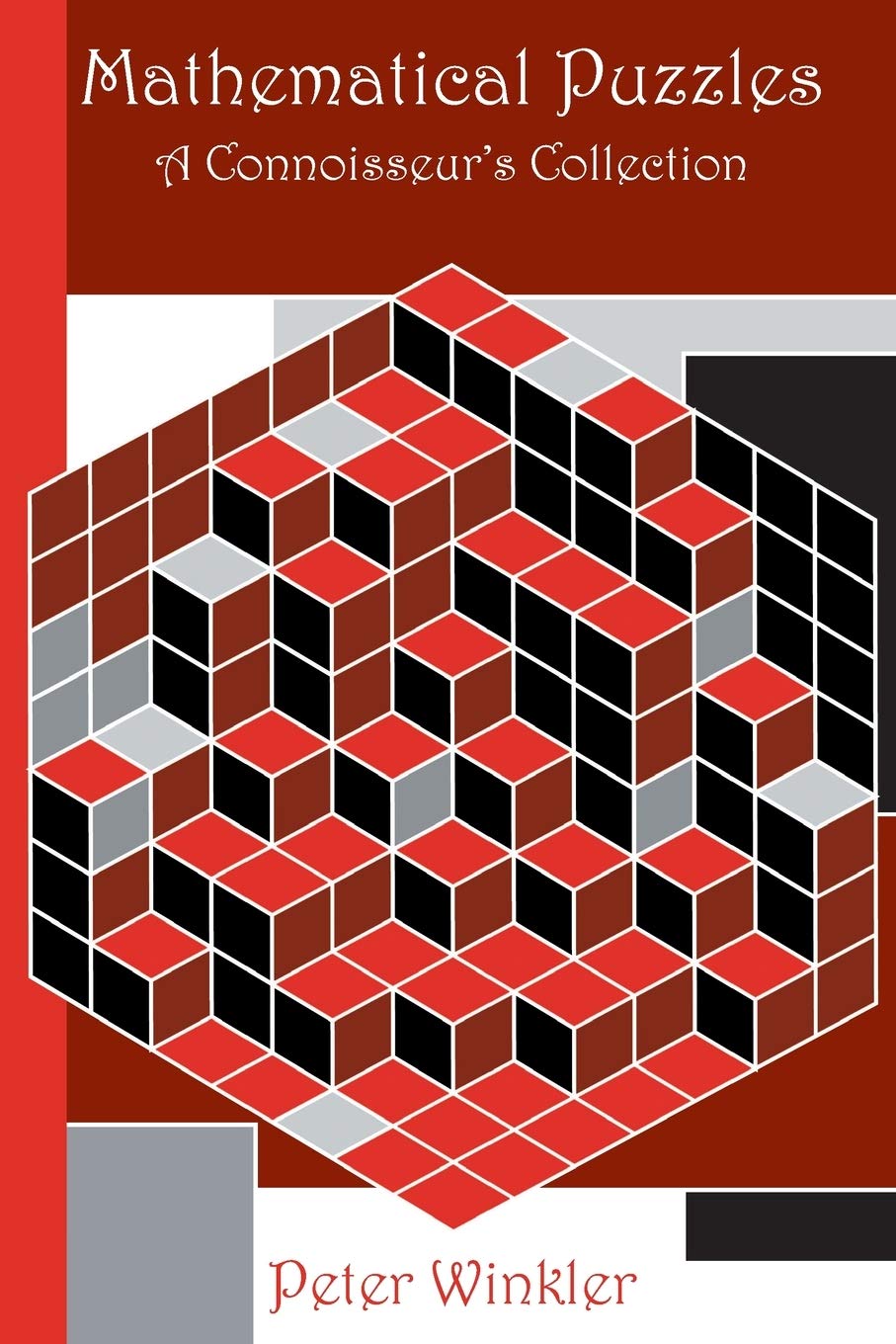 Mathematical Puzzles: A Connoisseur's Collection (AK Peters/CRC Recreational Mathematics) Leisure & Fun