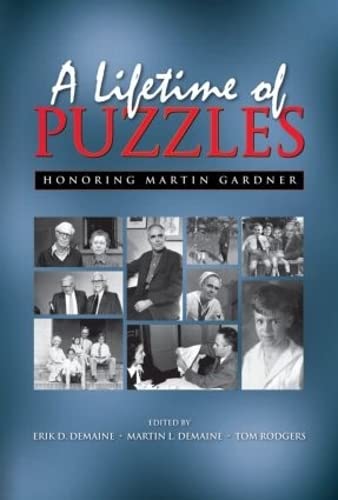 A Lifetime of Puzzles: A Collection of Puzzles in Honor of Martin Gardner's 90th Birthday book