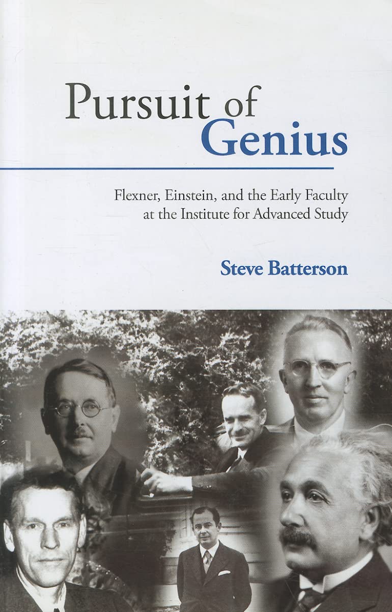 Pursuit of Genius: Flexner, Einstein, And the Early Faculty at the Institute for Advanced Study book