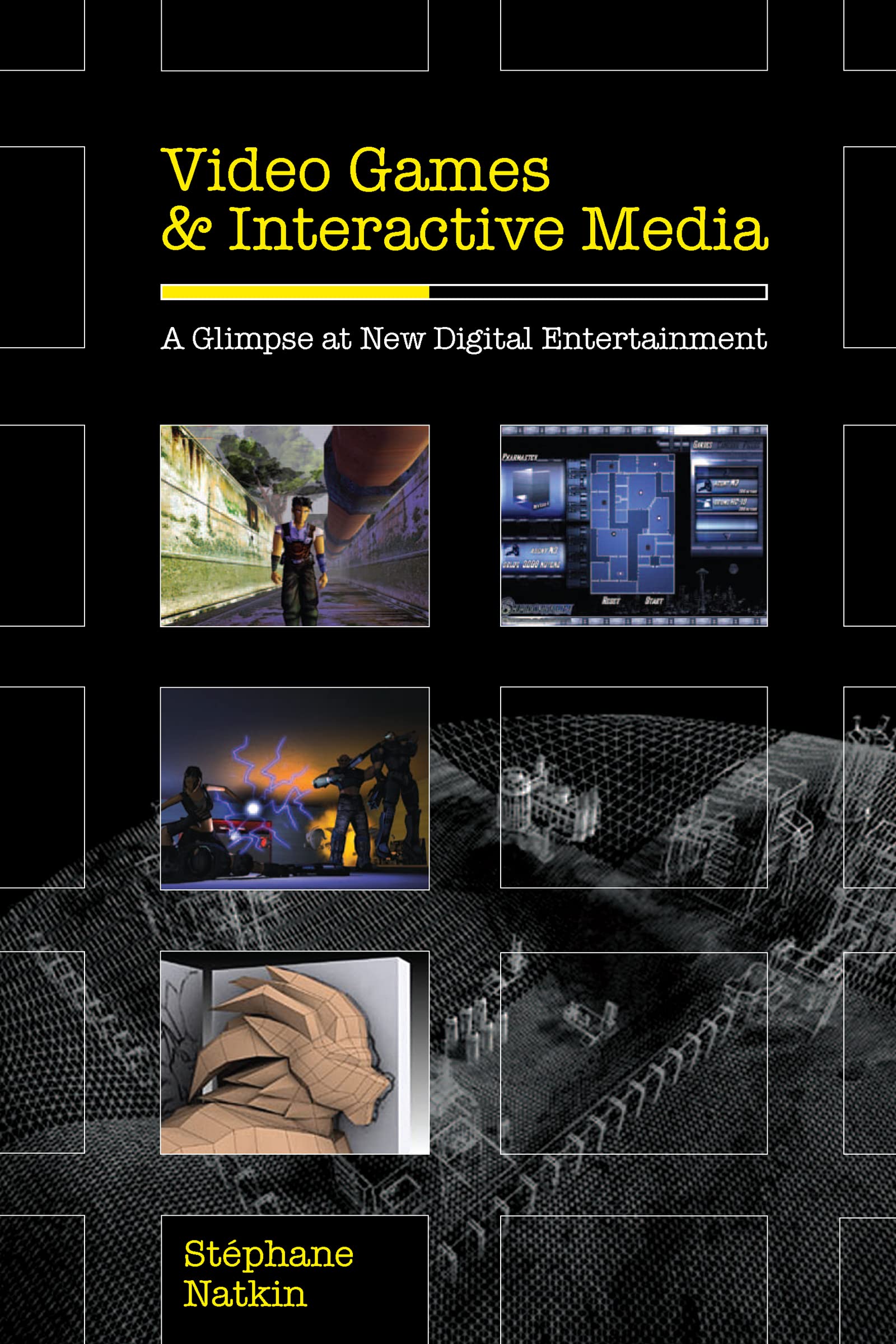 Video Games and Interactive Media: A Glimpse at New Digital Entertainment book