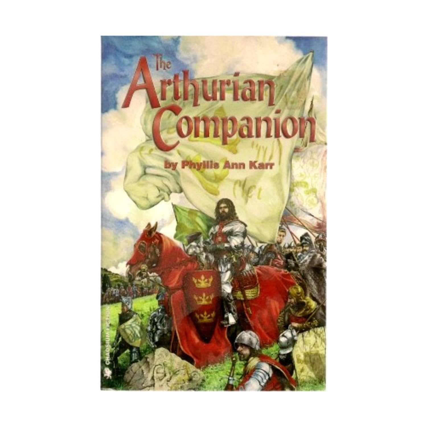 The Arthurian Companion: The Legendary World of Camelot and the Round Table book