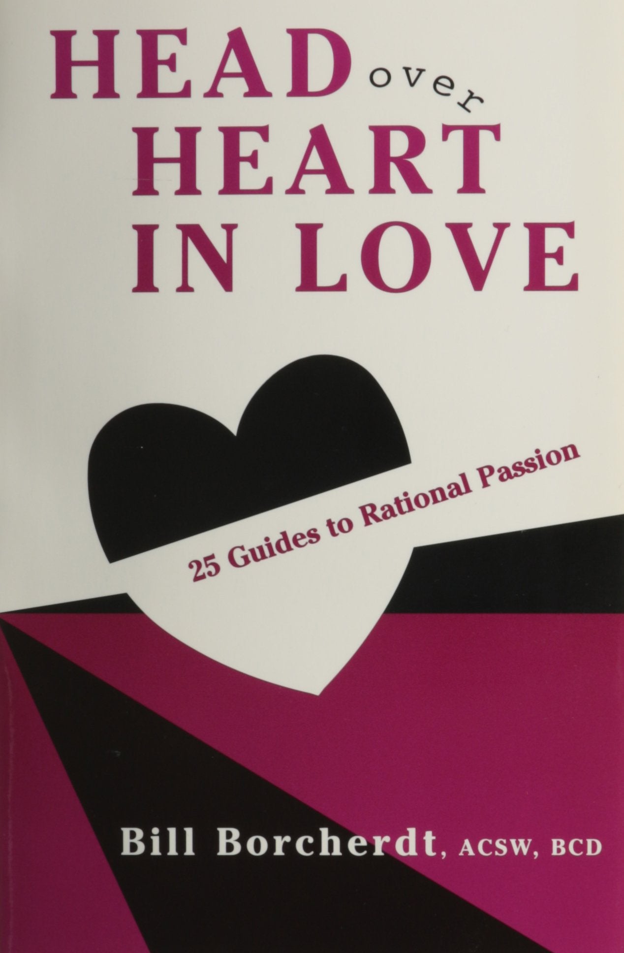 Head over Heart in Love: 25 Guides to Rational Passion book