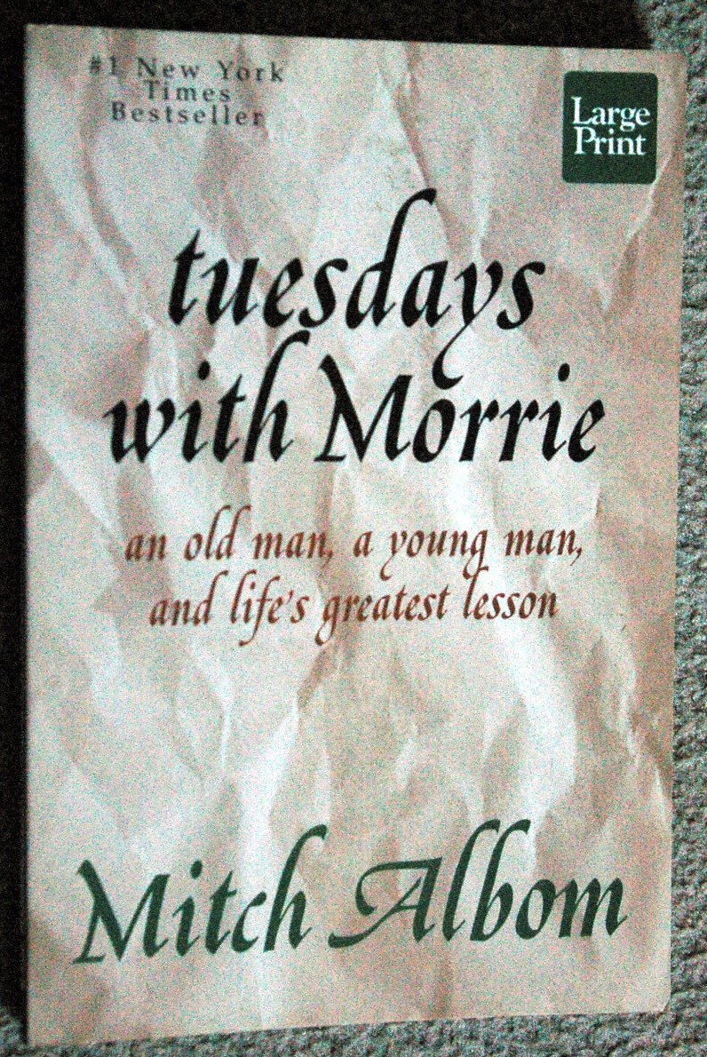 Tuesdays With Morrie: An Old Man, a Young Man, and Lifes Greatest Lesson Art & Literature