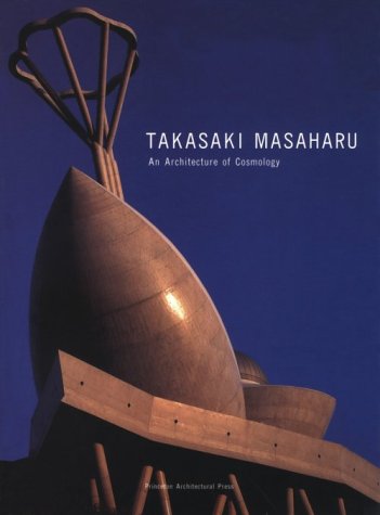 Takasaki Masaharu: An Architecture of Cosmology Architecture