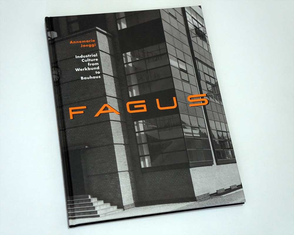 Fagus: Industrial Culture from Werkbund to Bauhaus Architecture