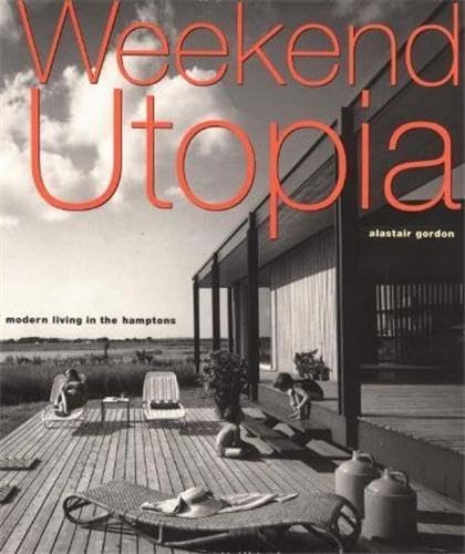 Weekend Utopia : Modern Living in the Hamptons Architecture