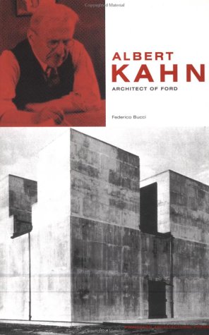 Albert Kahn: Architect of Ford Architecture