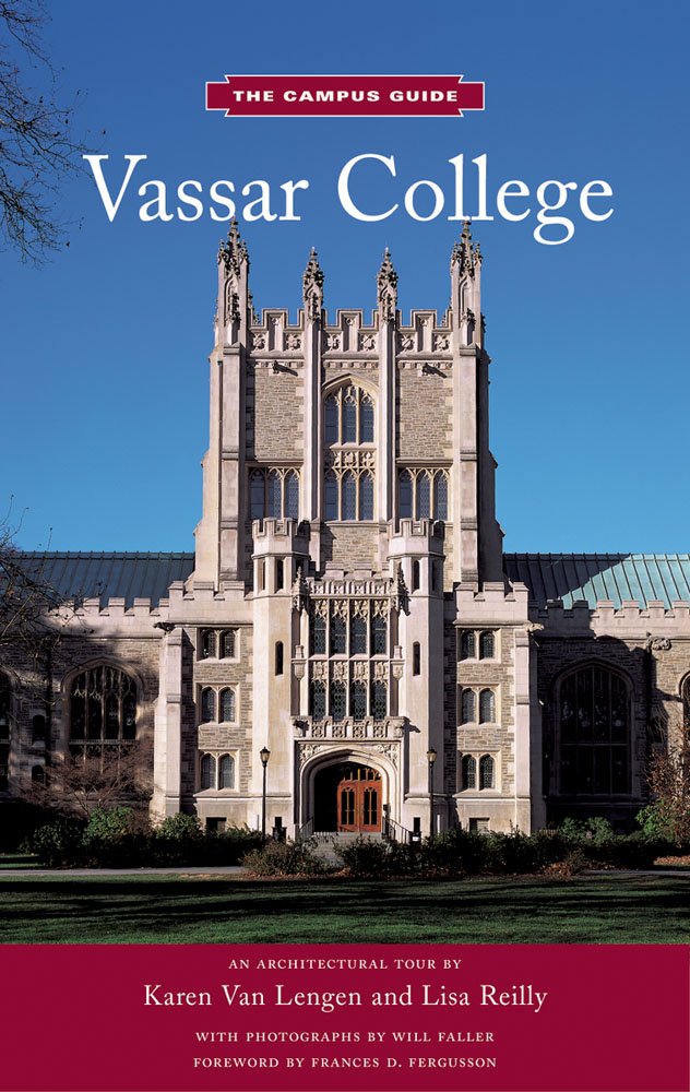 Vassar College: An Architectural Tour (The Campus Guide) Books