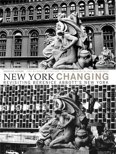 Douglas Levere : New York Changing Revisiting Berenice Abbott´s New York Photography