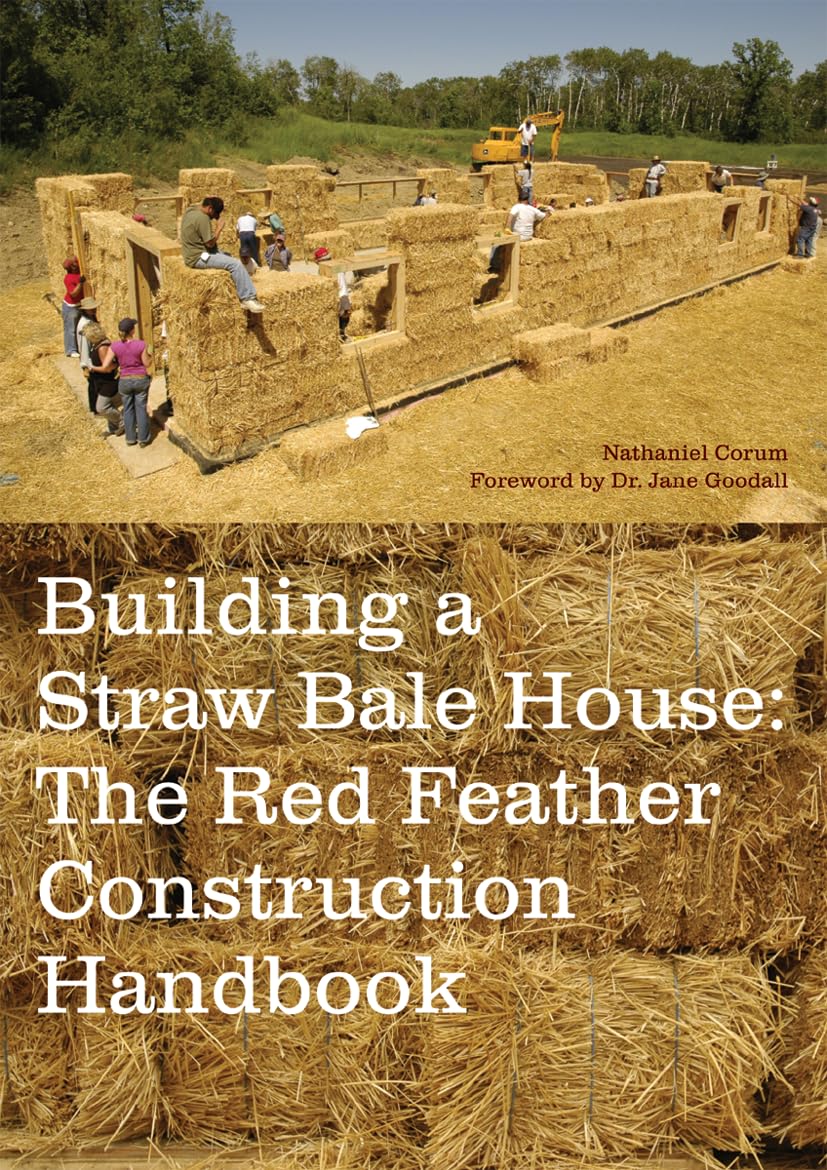 Building a Straw Bale House: The Red Feather Construction Handbook Architecture