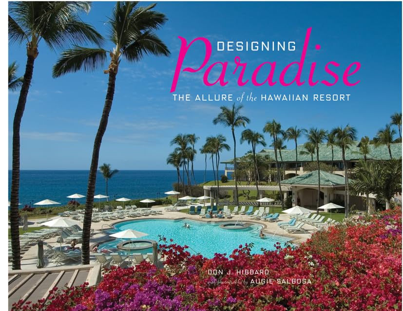 Designing Paradise: The Allure of the Hawaiian Resort Architecture