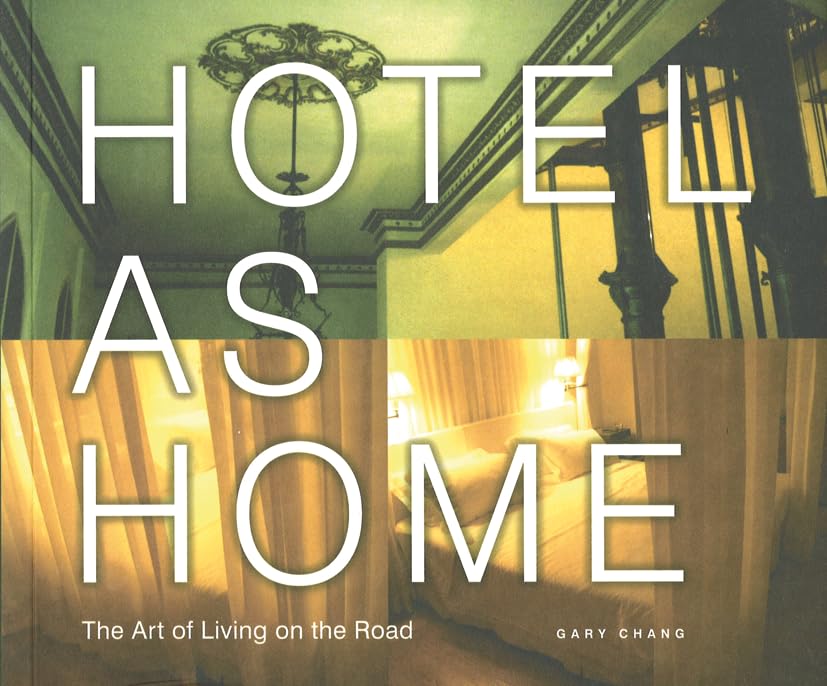 Hotel as Home: The Art of Living on the Road Architecture