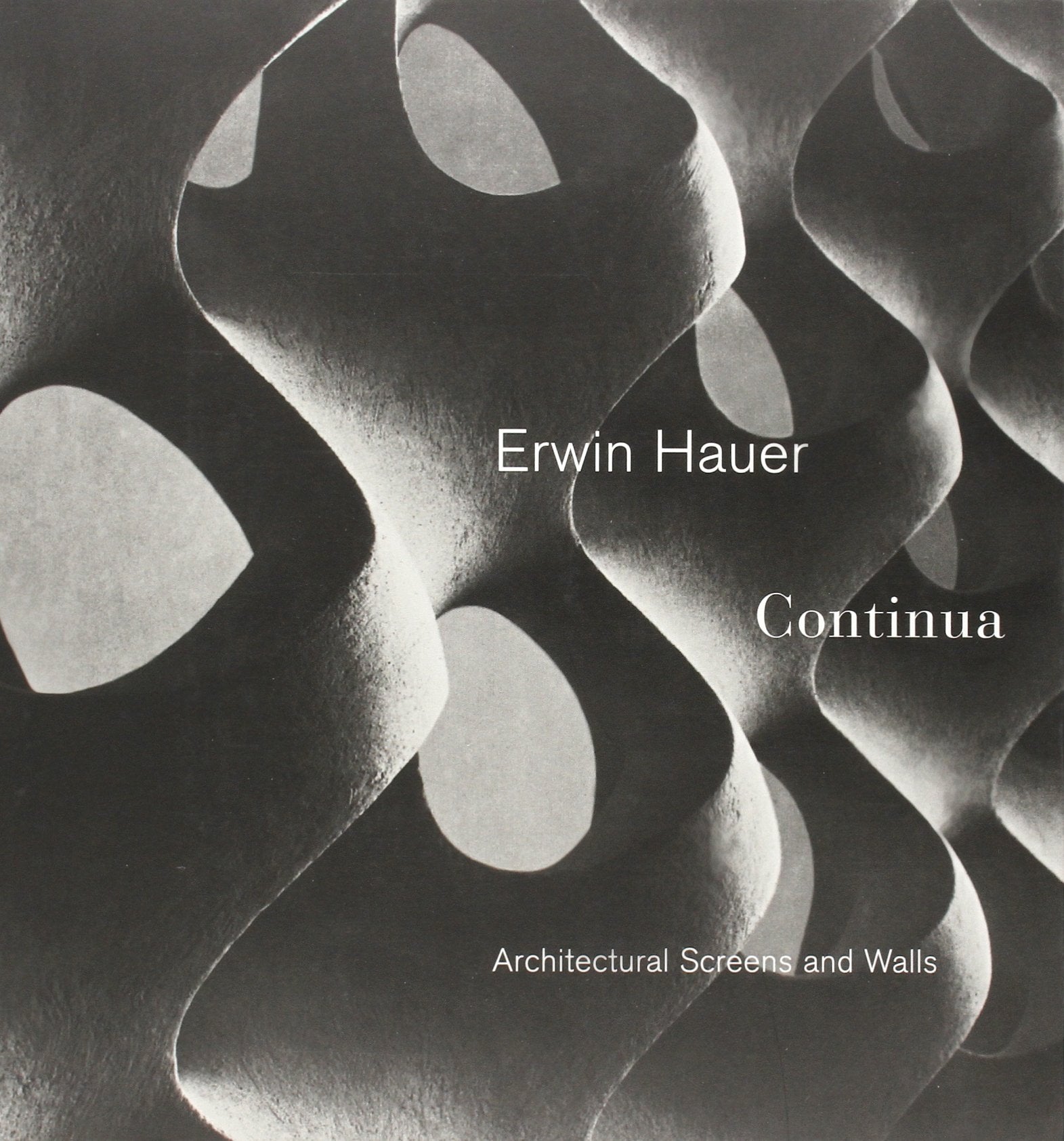 Erwin Hauer: Continua-Architectural Screen and Walls: Architectural Screens and Walls Architecture