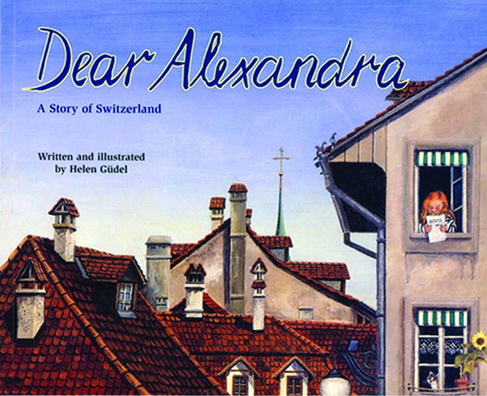 Dear Alexandra: A Story of Switzerland (Making Friends Around the World) Non-fiction