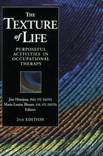 The Texture Of Life: Purposeful Activities In Occupational Therapy Medicine