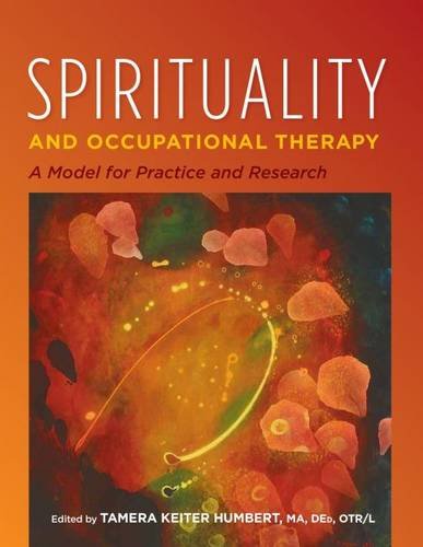 Spirituality and Occupational Therapy: A Model for Practice and Research Medicine