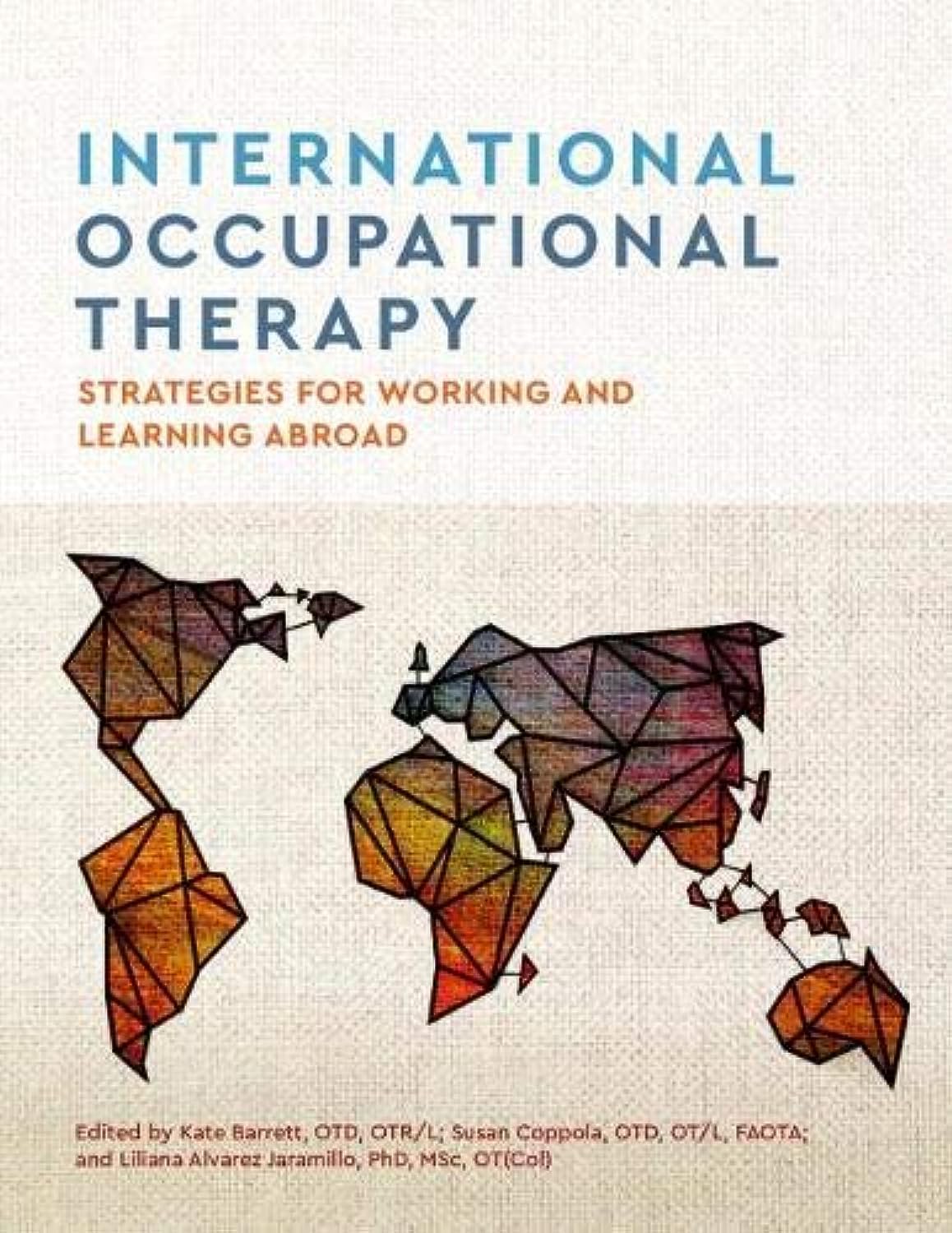 International Occupational Therapy: Strategies for Working and Learning Abroad Medicine