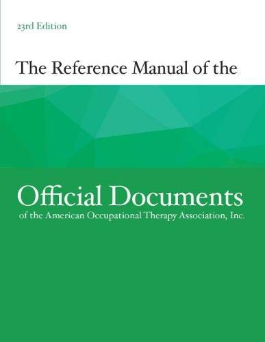The Reference Manual of the Official Documents of the American Occupational Therapy Association, Inc. Medicine