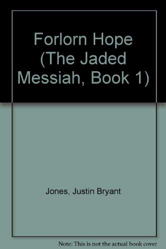 Forlorn Hope (The Jaded Messiah, Book 1) Books