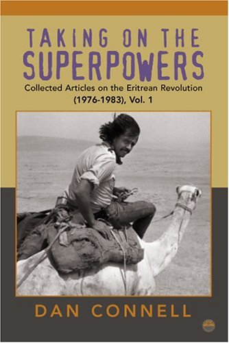 Taking On The Superpowers: Collected Articles on the Eritrean Revolution (1976-1983), Vol. 1 Social Sciences