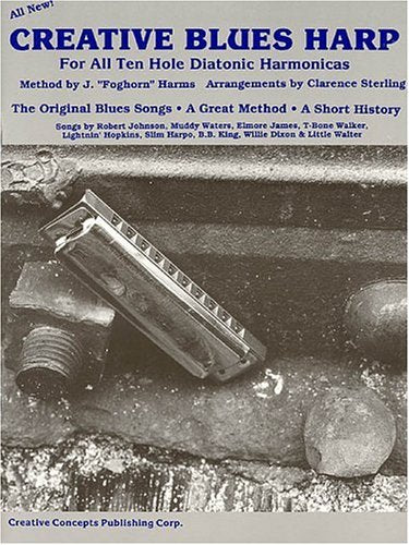Creative Blues Harp: For All Ten Hole Diatonic Harmonicas Sheet Music