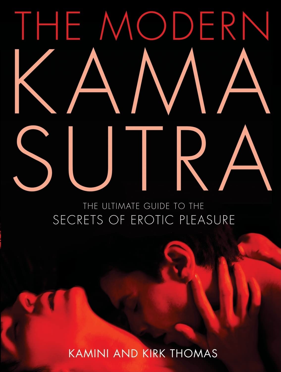 The Modern Kama Sutra: The Ultimate Guide to the Secrets of Erotic Pleasure book
