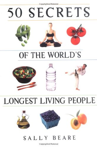 50 Secrets of the World's Longest Living People Health, Nutrition & Fitness