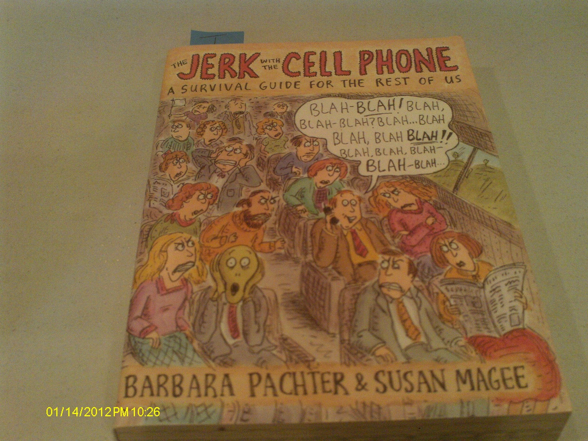 The Jerk with the Cell Phone: A Survival Guide for the Rest of Us Essays & Short Stories
