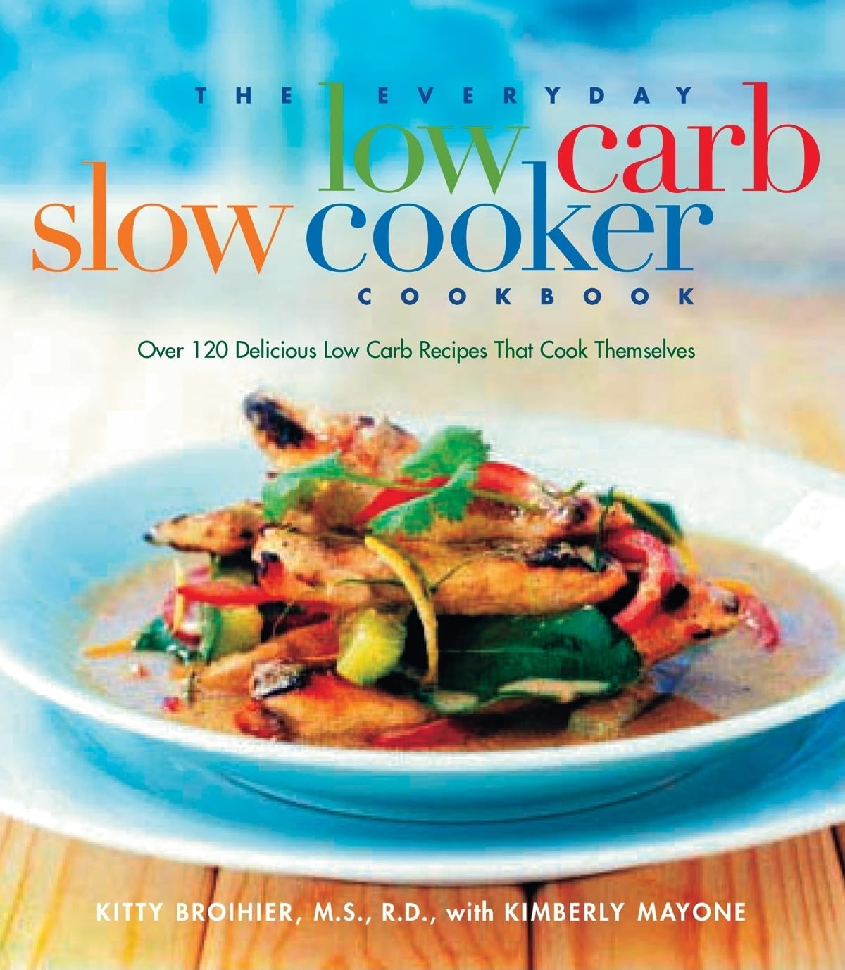 The Everyday Low Carb Slow Cooker Cookbook: Over 120 Delicious Low-Carb Recipes that Cook Themselves Leisure, Home & Garden