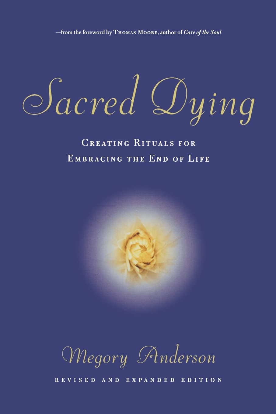Sacred Dying: Creating Rituals for Embracing the End of Life Social Sciences