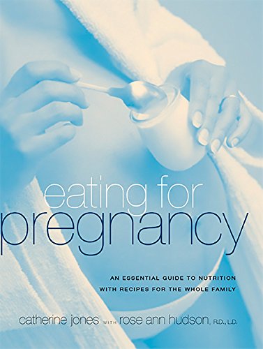 Eating for Pregnancy: An Essential Guide to Nutrition with Recipes for the Whole Family Leisure, Home & Garden